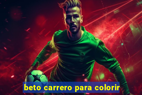 beto carrero para colorir